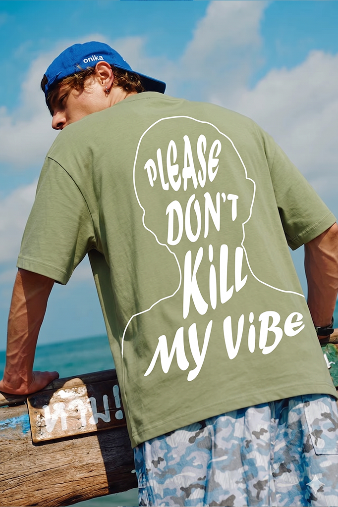 Don't Kill My Vibe Oversized T-Shirt for Men/Women