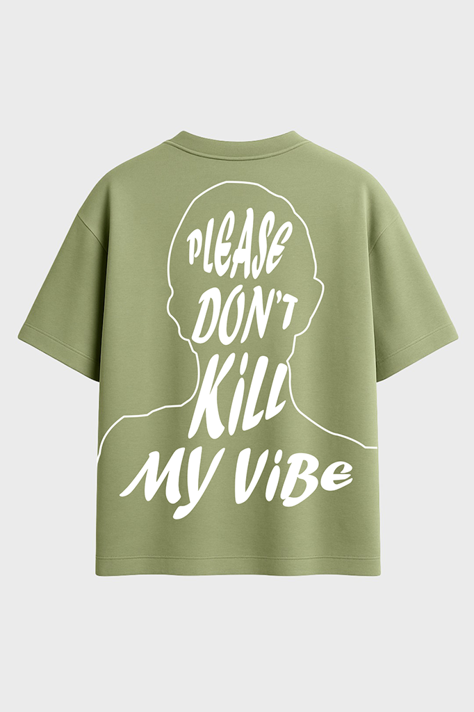 Don't Kill My Vibe Oversized T-Shirt for Men/Women