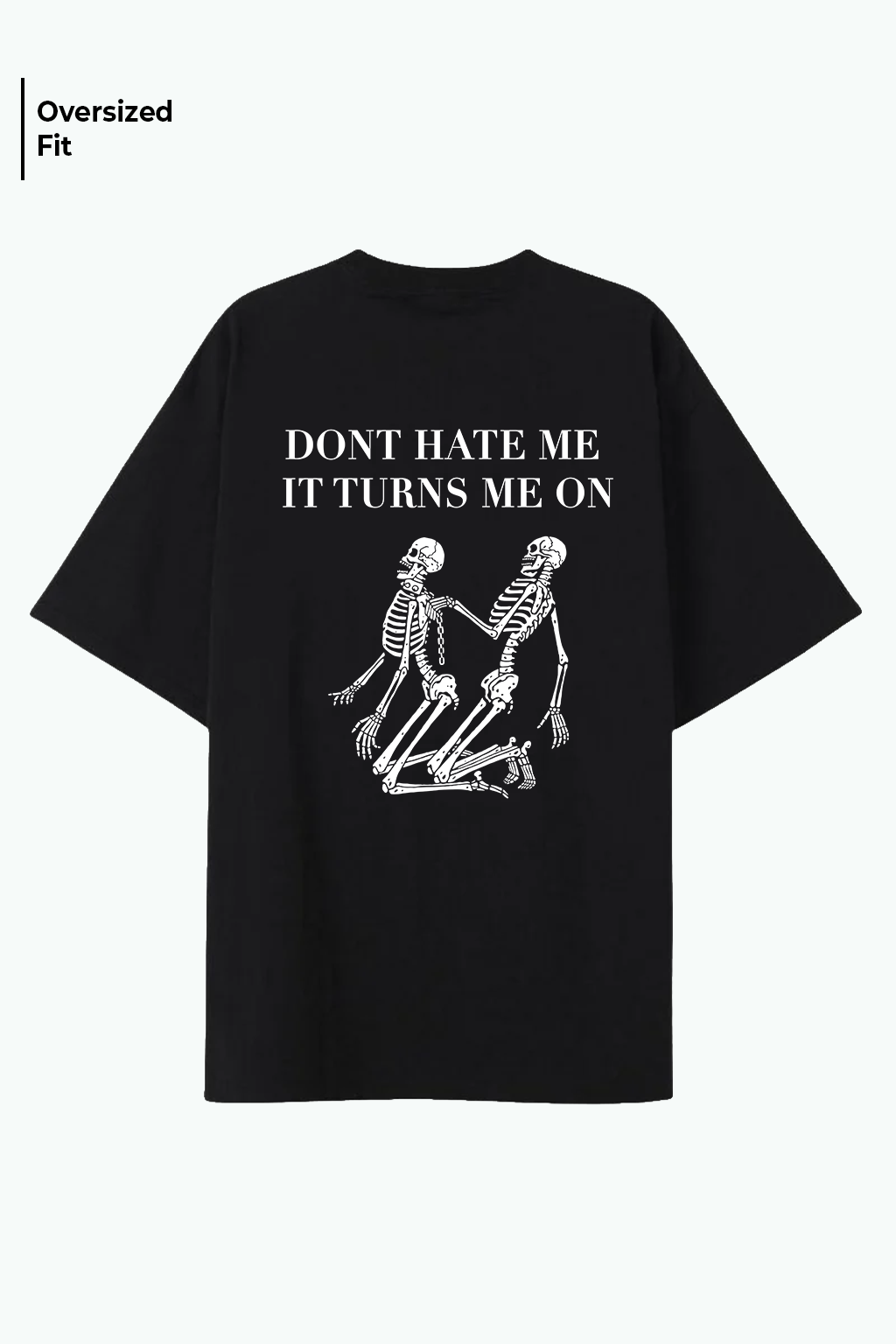 Don't Hate Me Oversized T-Shirt for Men/Women