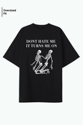 Don't Hate Me Oversized T-Shirt for Men/Women