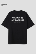 Wanna Be My Cardio Oversized T-Shirt for Men/Women